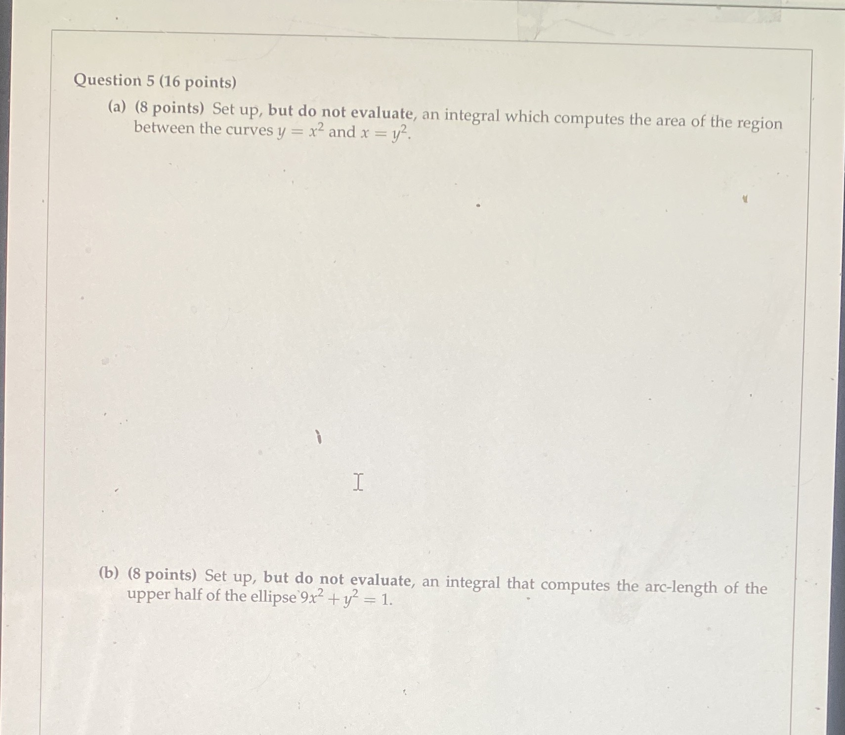  Question 5 (16 points) (a) (8 points) Set up, but do