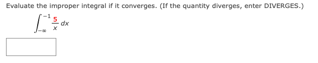 converges. (If the quantity diverges, enter DIVERGES.) 8x ( x 2 +