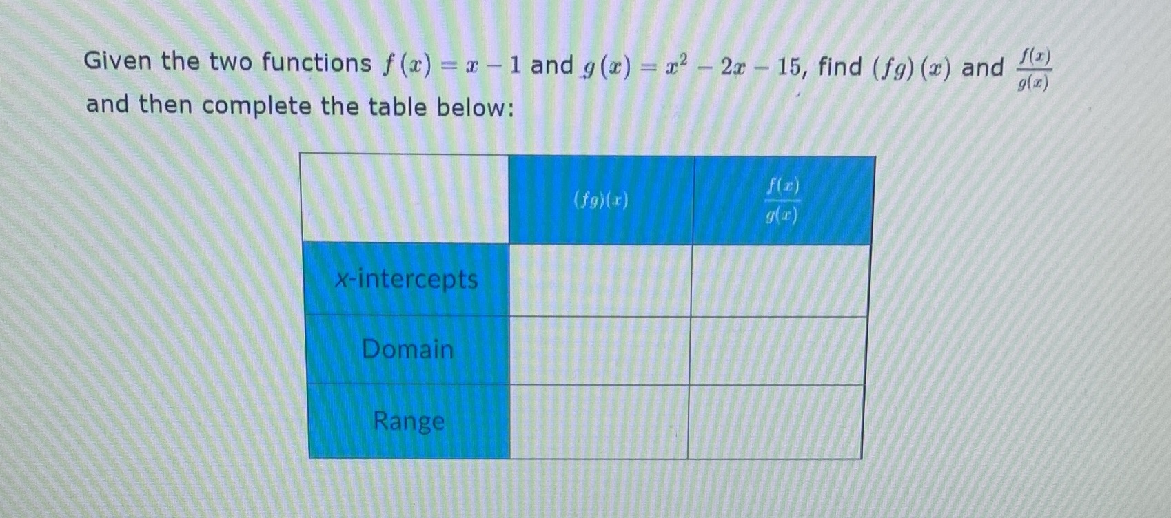 Given the two functions f (x) = x - 1 and