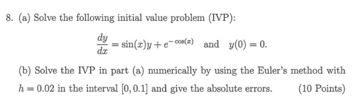 = sin(x)y + e-cos() and y(0) = 0. (b) Solve the IVP