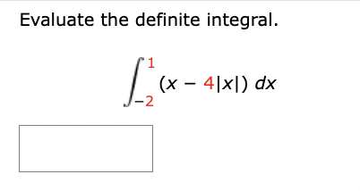 Evaluate the definite integral. 1 (x 41xl) dx -2
