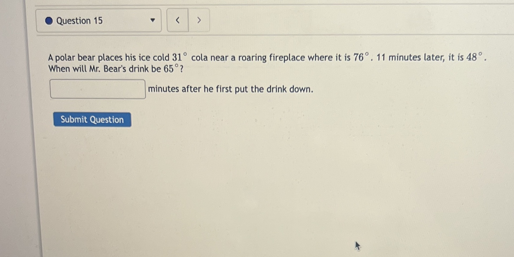 Question 15 A polar bear places his ice cold 310 cola near