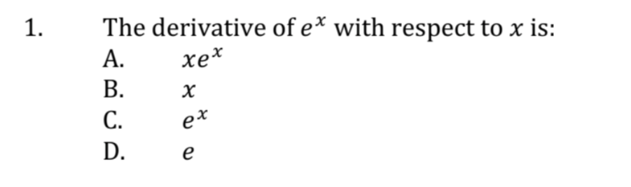 The derivative of ex with respect to x is: xe