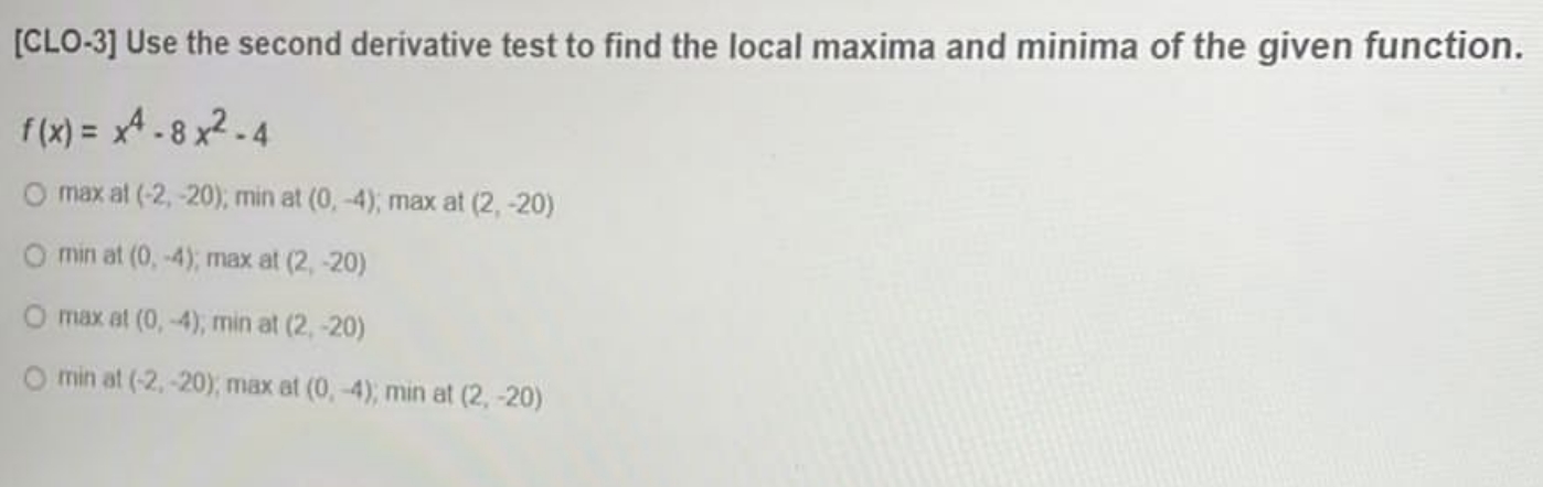 I needsolve [CLO-3] Use the second derivative test to find the local