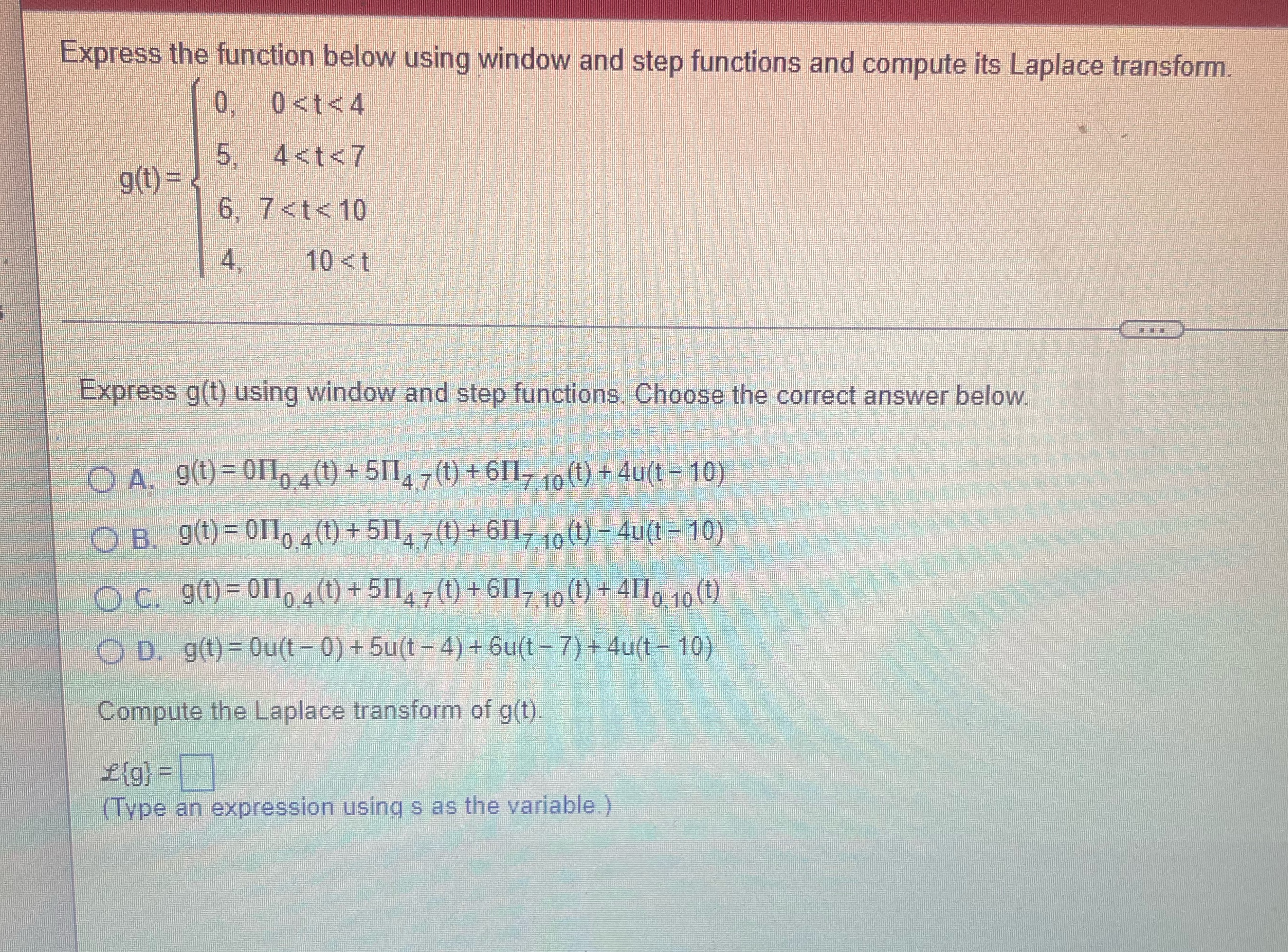 Cbrrect answer below li]IilifiCompute the Laplace transform of g(t). expression usina s