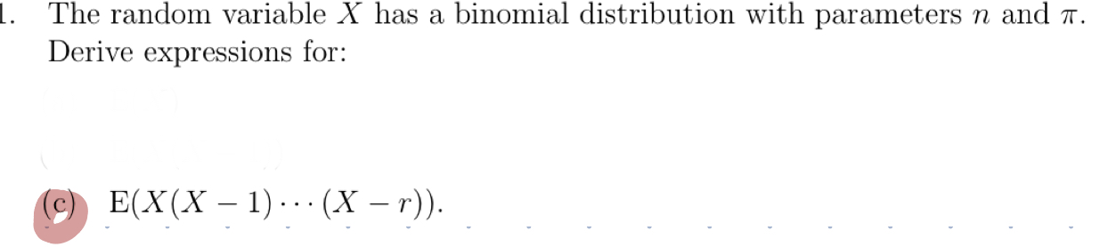 and T. Derive expressions for: (C E(X( X - 1 ) .