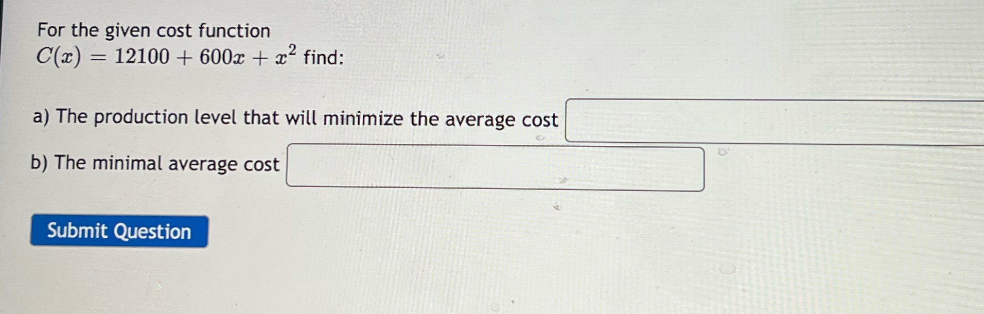 For the given cost function C(x) = 12100 + 600x +