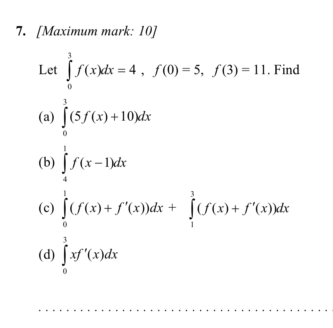 7. [Maximum mark: 10] Let = 4 , f (0) = 5,