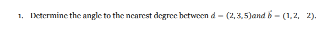 magnitude and direction) (10 points)10. Given two vectors a = (-1, -2,