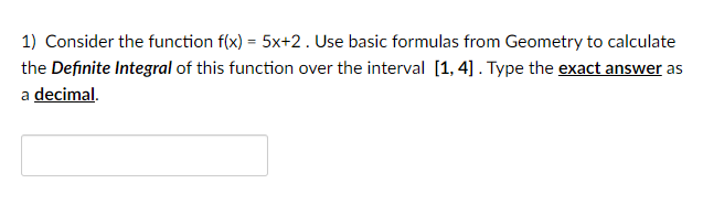  1) Consider the function f(x) = 5x+2 . Use basic formulas