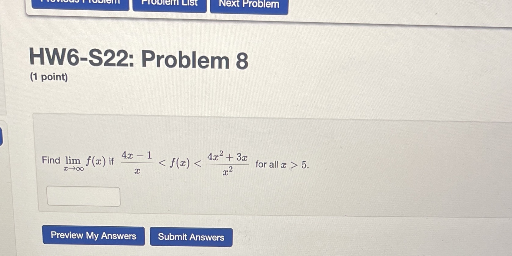 HW6-S22: (1 point) Find lim if Preview My Answers Next Problem Problem