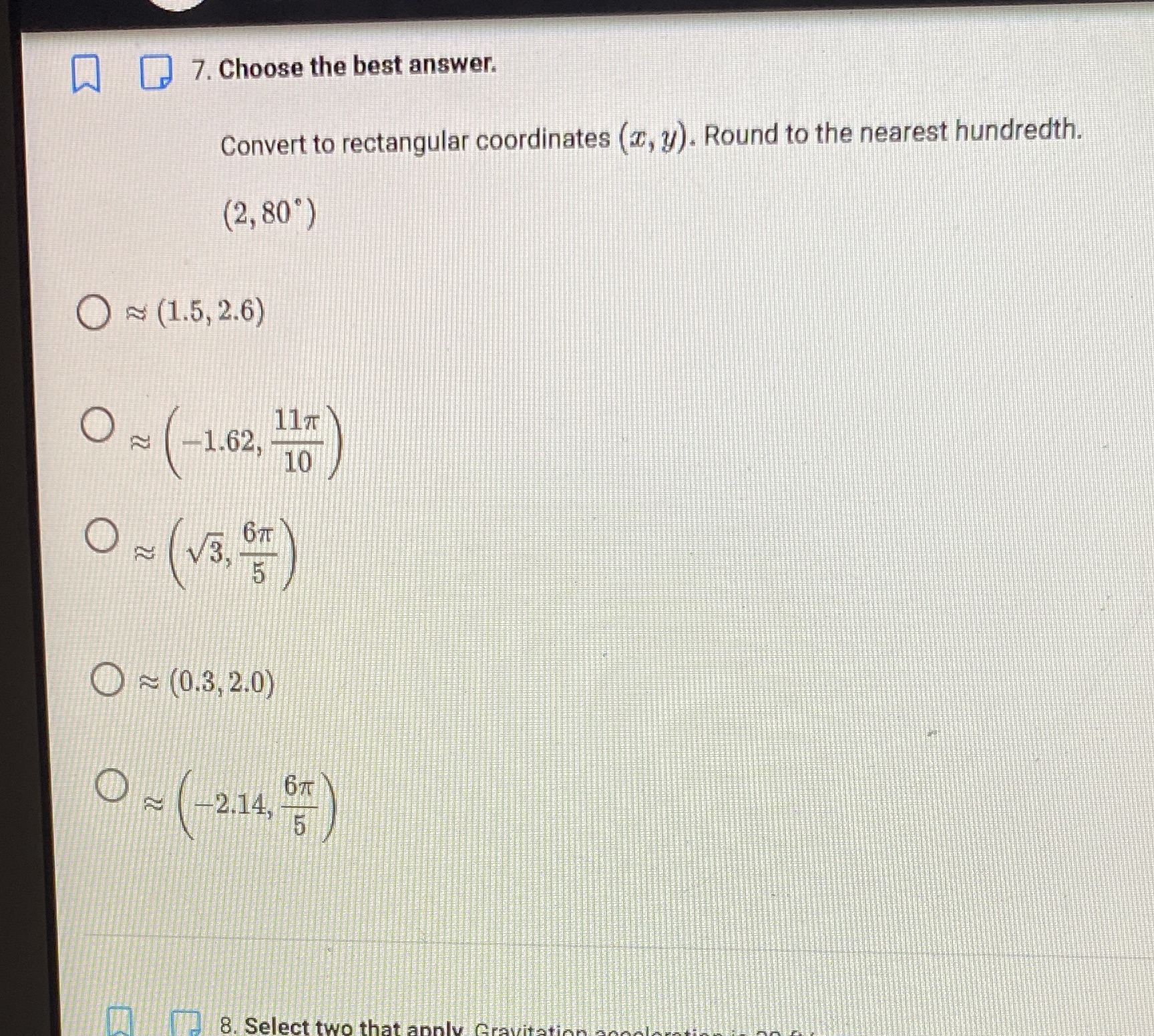  7. Choose the best answer. Convert to rectangular coordinates (a, y).