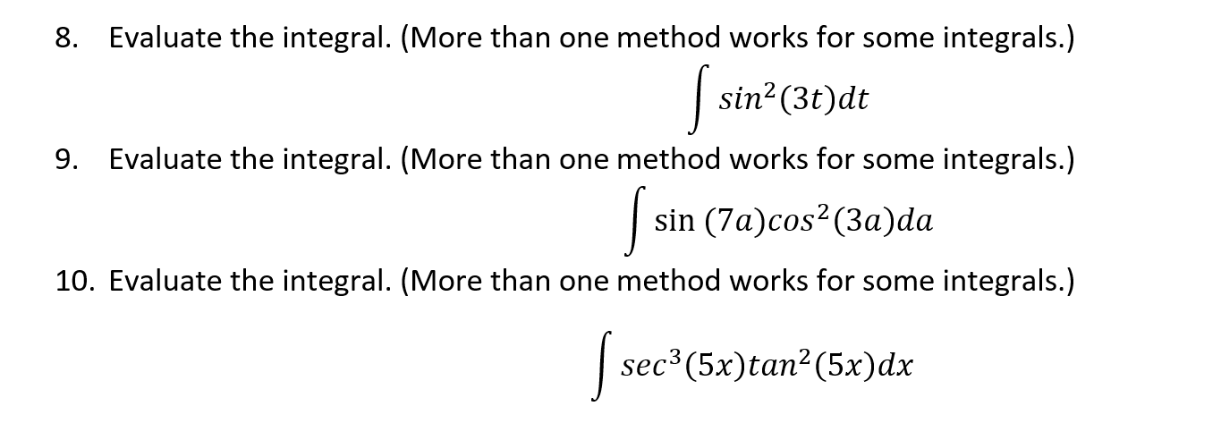 need help understanding 8. Evaluate the integral. (More than one method works