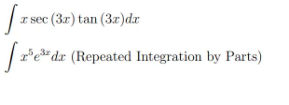 x sec (3x) tan (3x)dx x5e3Td.r (Repeated Integration by Parts)