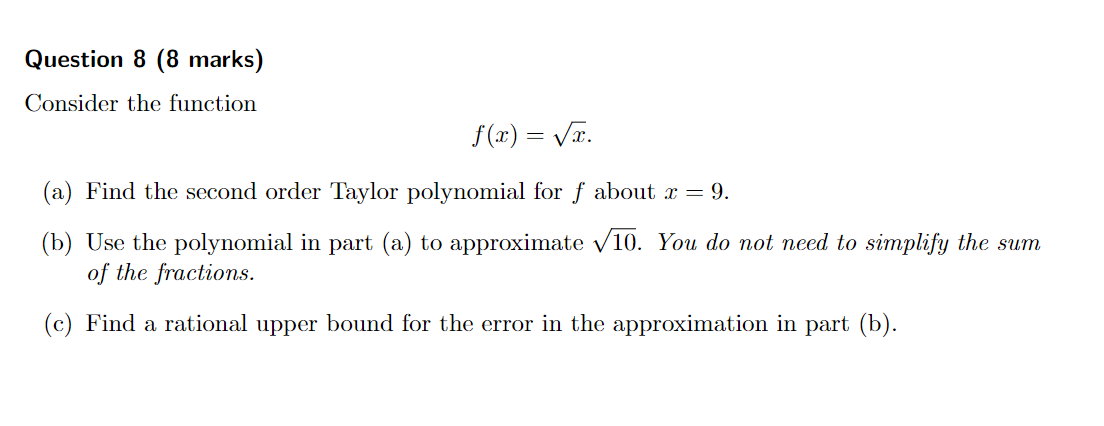 Question 8 (8 marks) Consider the function (a) Find the second