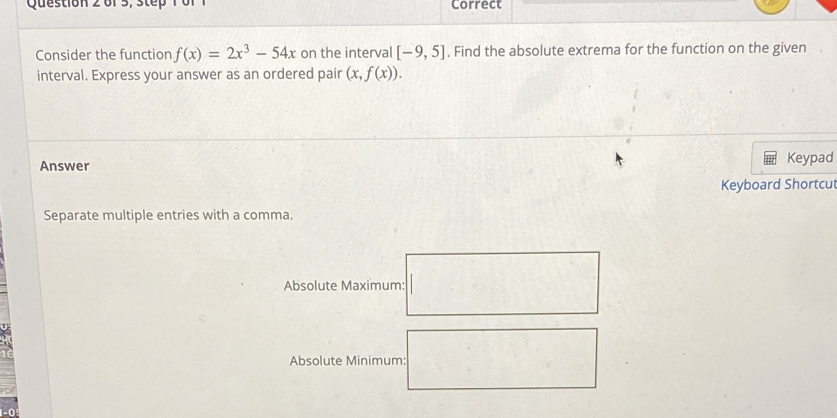 correct Consider the functionf(x) = 2-x3 54x on the interval [9, 5].