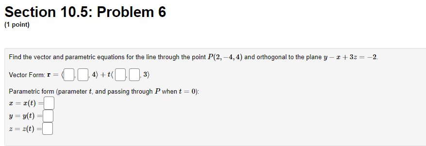 Section 10.5: Problem 3 (1 point) Vectors: Find the vector from the