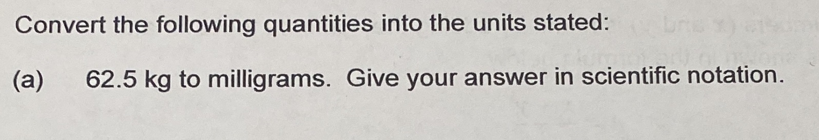 Please convert and give scientific notation Convert the following quantities into the