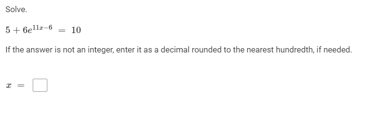 1. Solve. 5 + 6ellz-6 = 10 If the answer is not