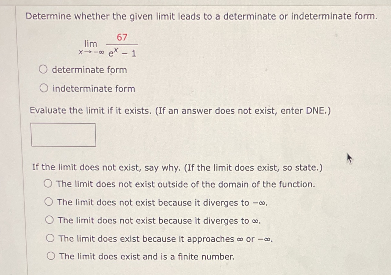  Determine whether the given limit leads to a determinate or indeterminate