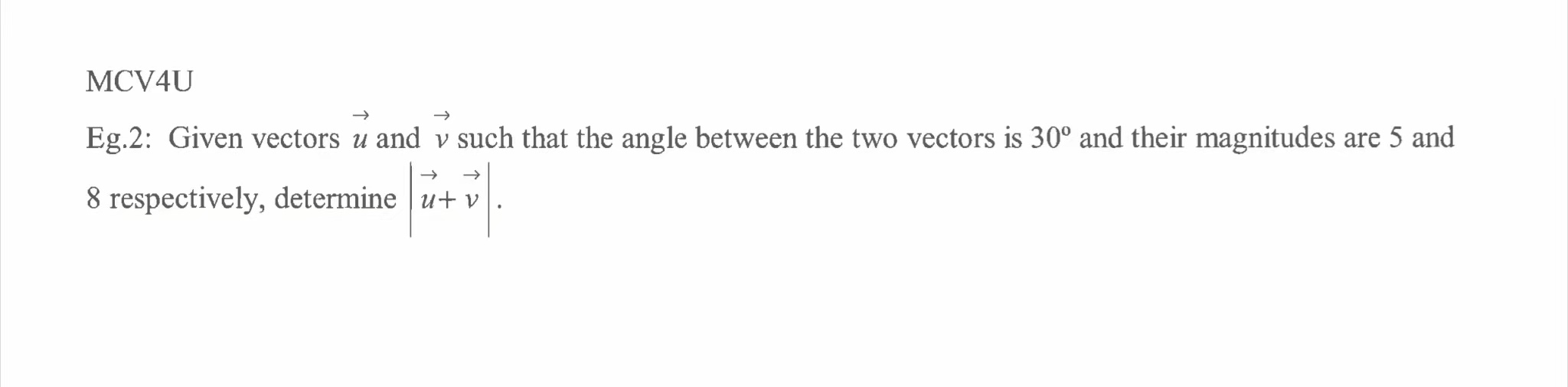 the angle between the two vectors is 30" and their magnitudes are