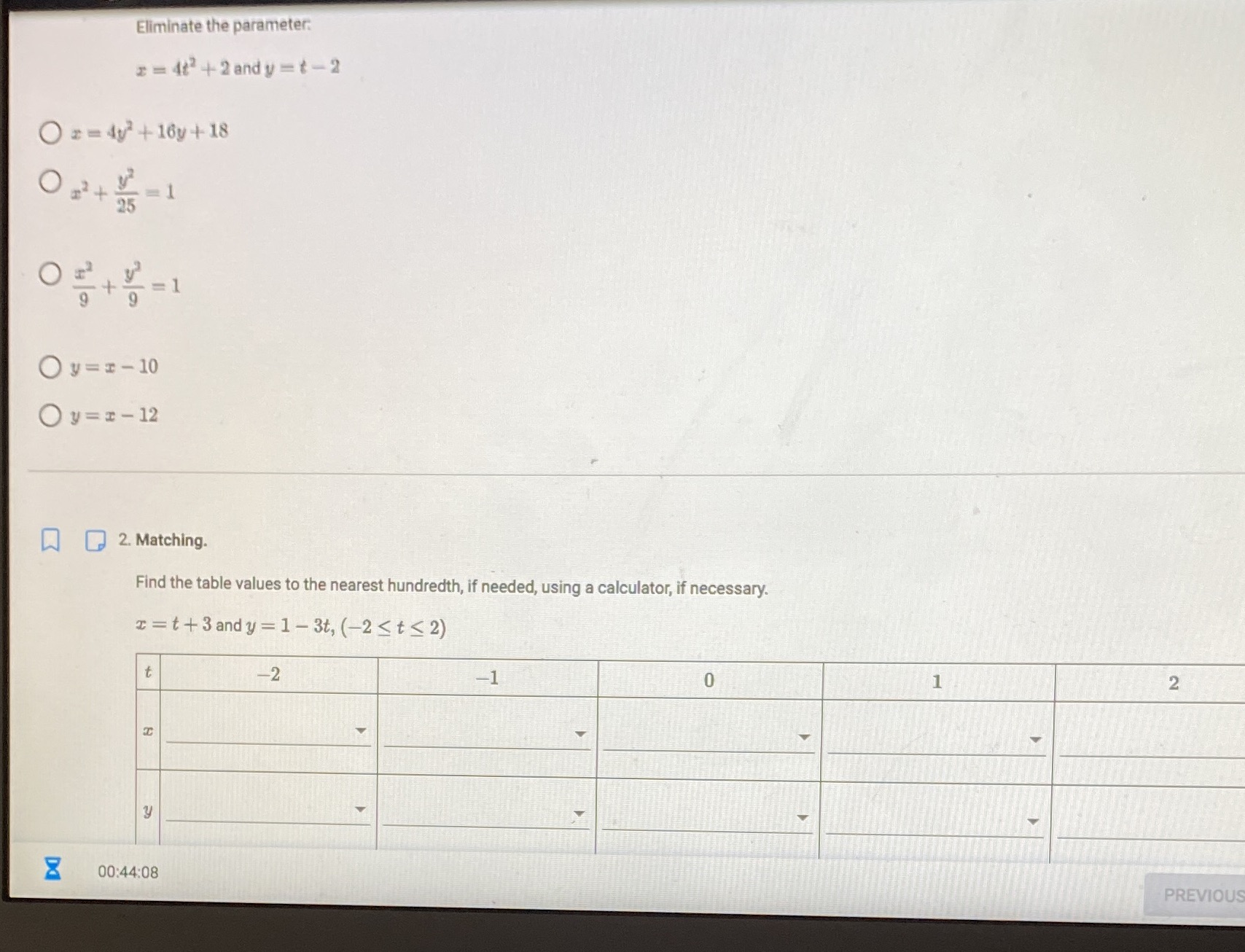  Eliminate the parameter. x = 417 + 2 and y =t