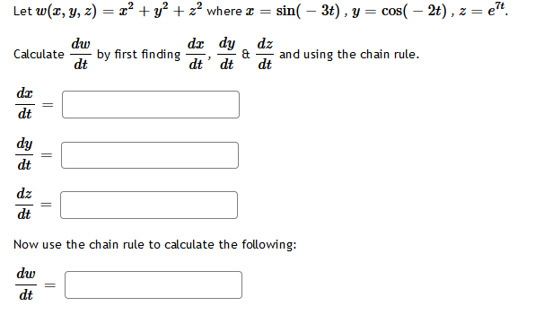 cos( 2t) Let w(x, y, z) Calculate dt dy dz dc dy