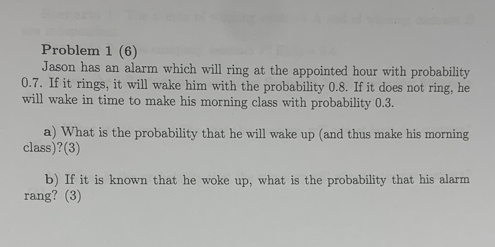 Problem 1 (6) Jason has an alarm which will ring at