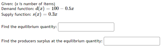 function: s(x) = 0.3x2 Find the equilibrium quantity: Find the consumers surplus