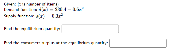 at the equilibrium quantity:Given: {3: is number of items] Demand function: {HI}