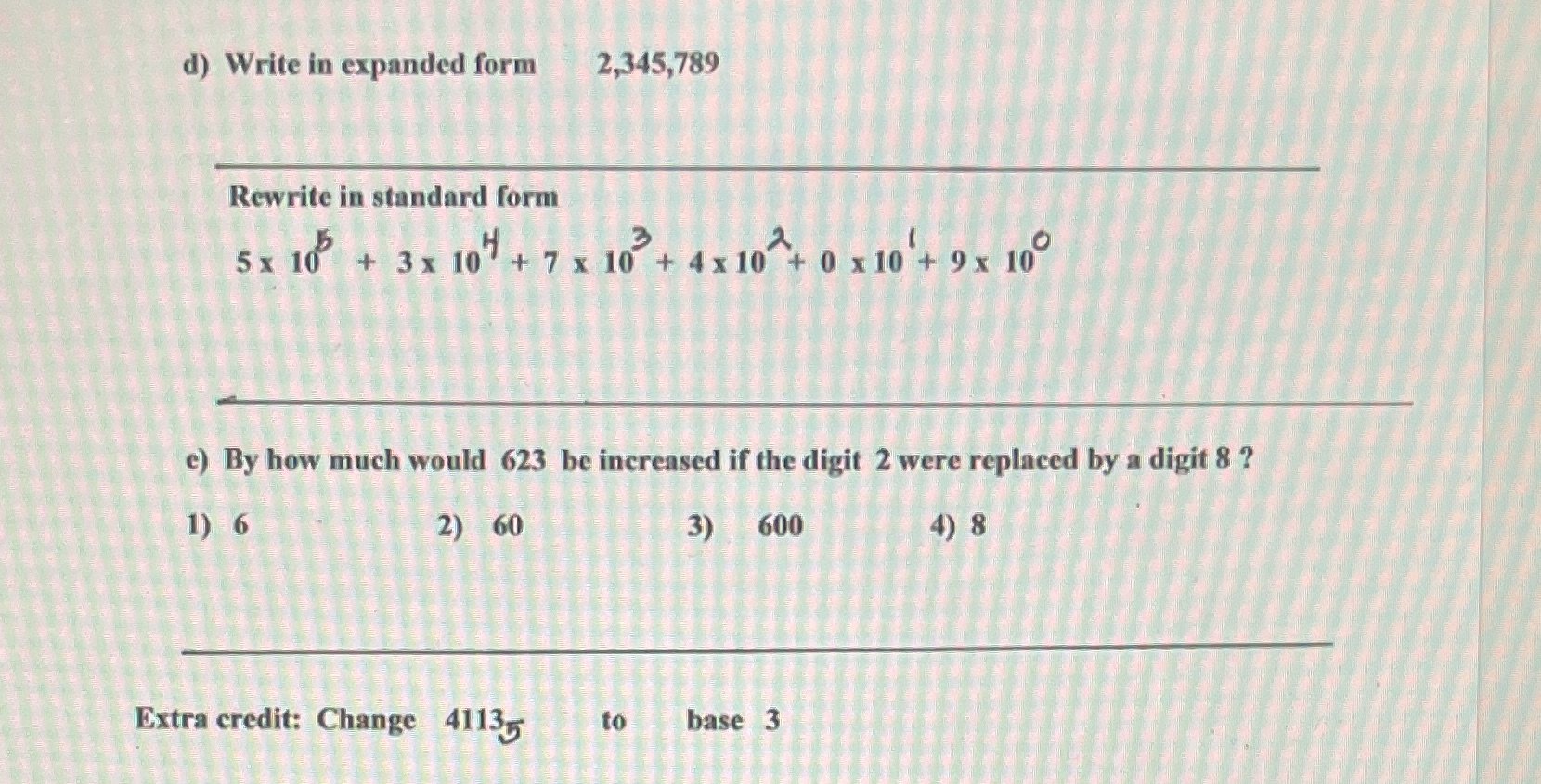 d) Write in expanded form 2,345,789 Rewrite in standard form 5