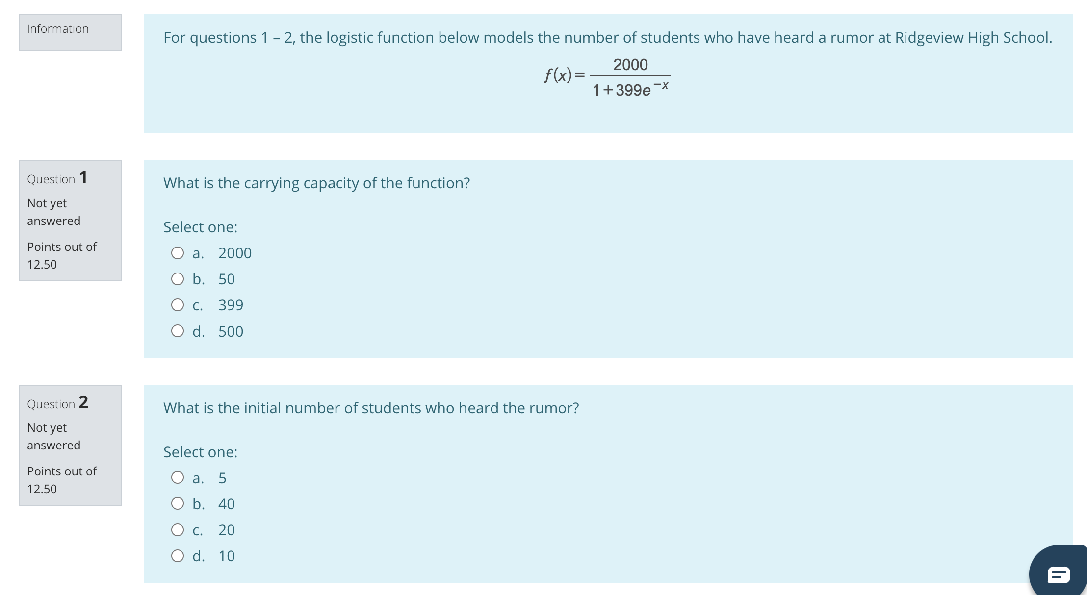 the carrying capacity of the function? Not yet answered Select one: Points