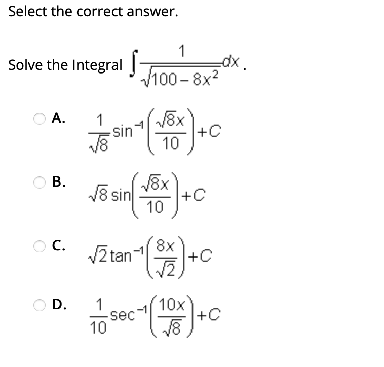 + CSelect the correct answer. Solve the Integral dx . 100 -