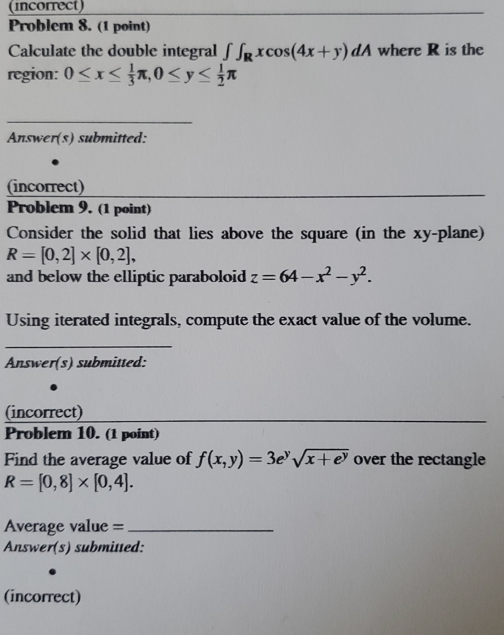 need help with problem 8,9,10 (Incorrect) Problem 8. (1 point) Calculate the