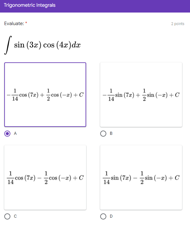 Trigonometric Integrals Evaluate: * 2 points sin (3x) cos (4x)dx 1