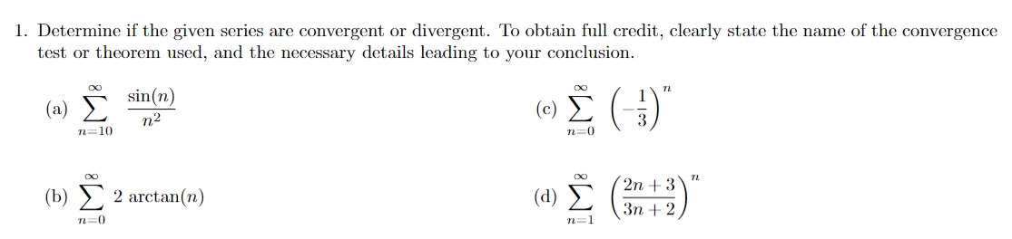 Write the answer SPECIFIC! 1. Determine if the given series are convergent