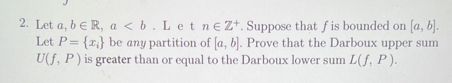 2. Let a, b e IR, a < b . L e