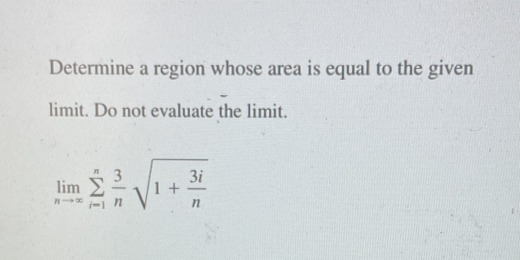Determine a region whose area is equal to the given limit.