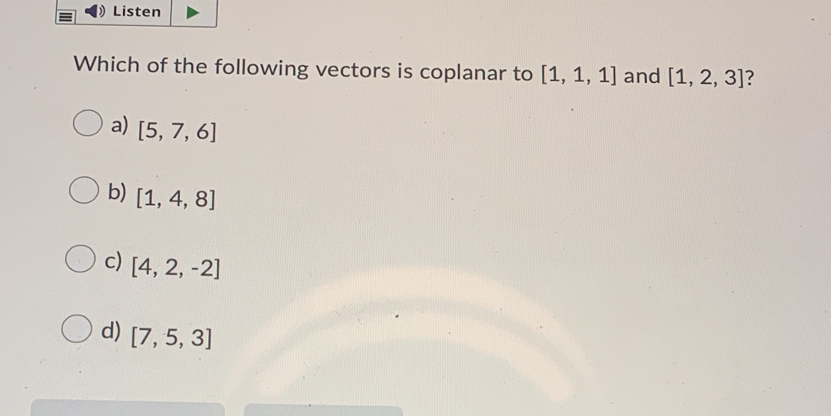 4)) Listen Which of the following vectors is coplanar to [1, 1,