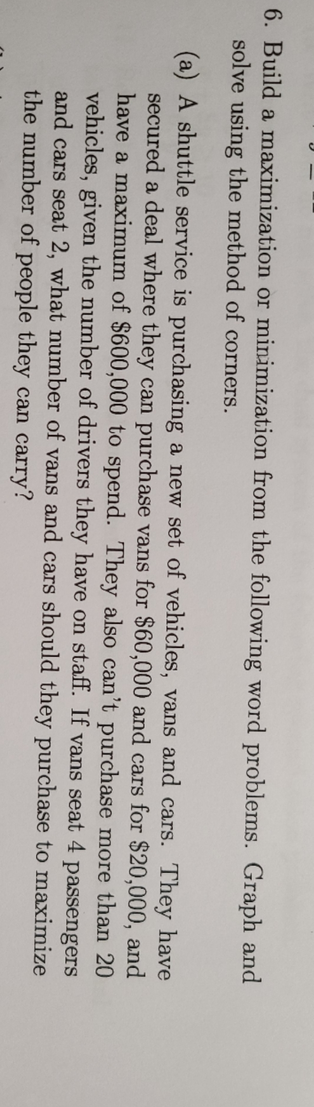 can u help me to solve this 6. Build a maximization or