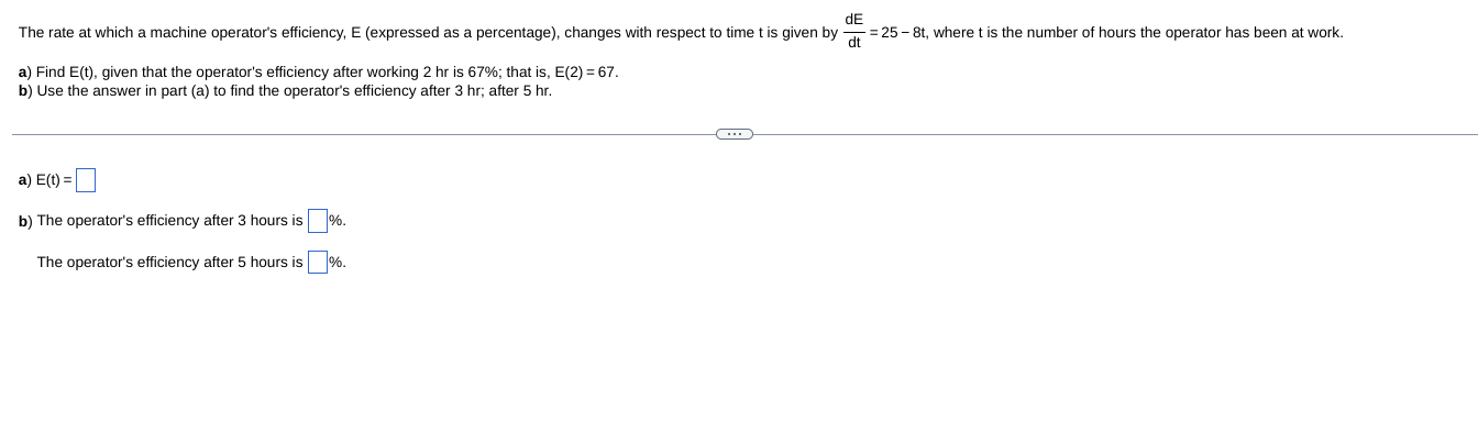  dE The rate at which a machine operator's efficiency, E (expressed