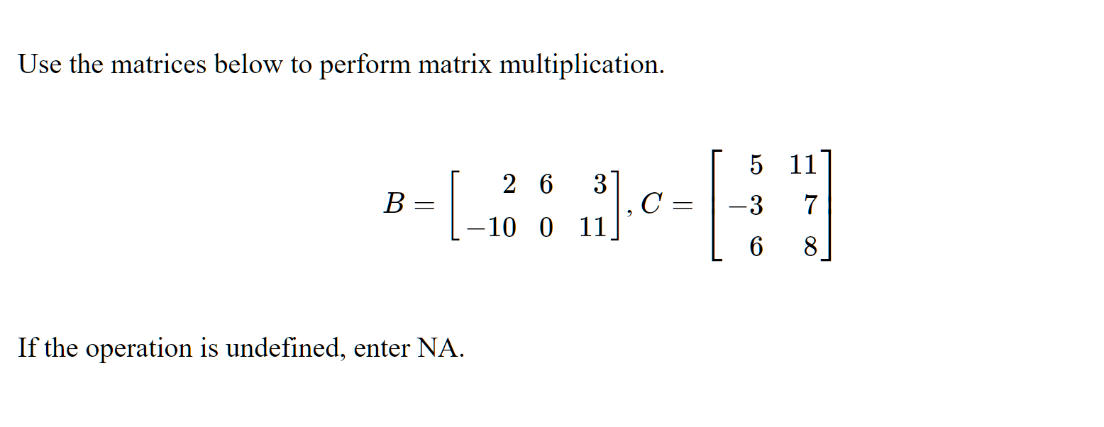 6 3 B = -10 0 11 1.c - 3 7 8