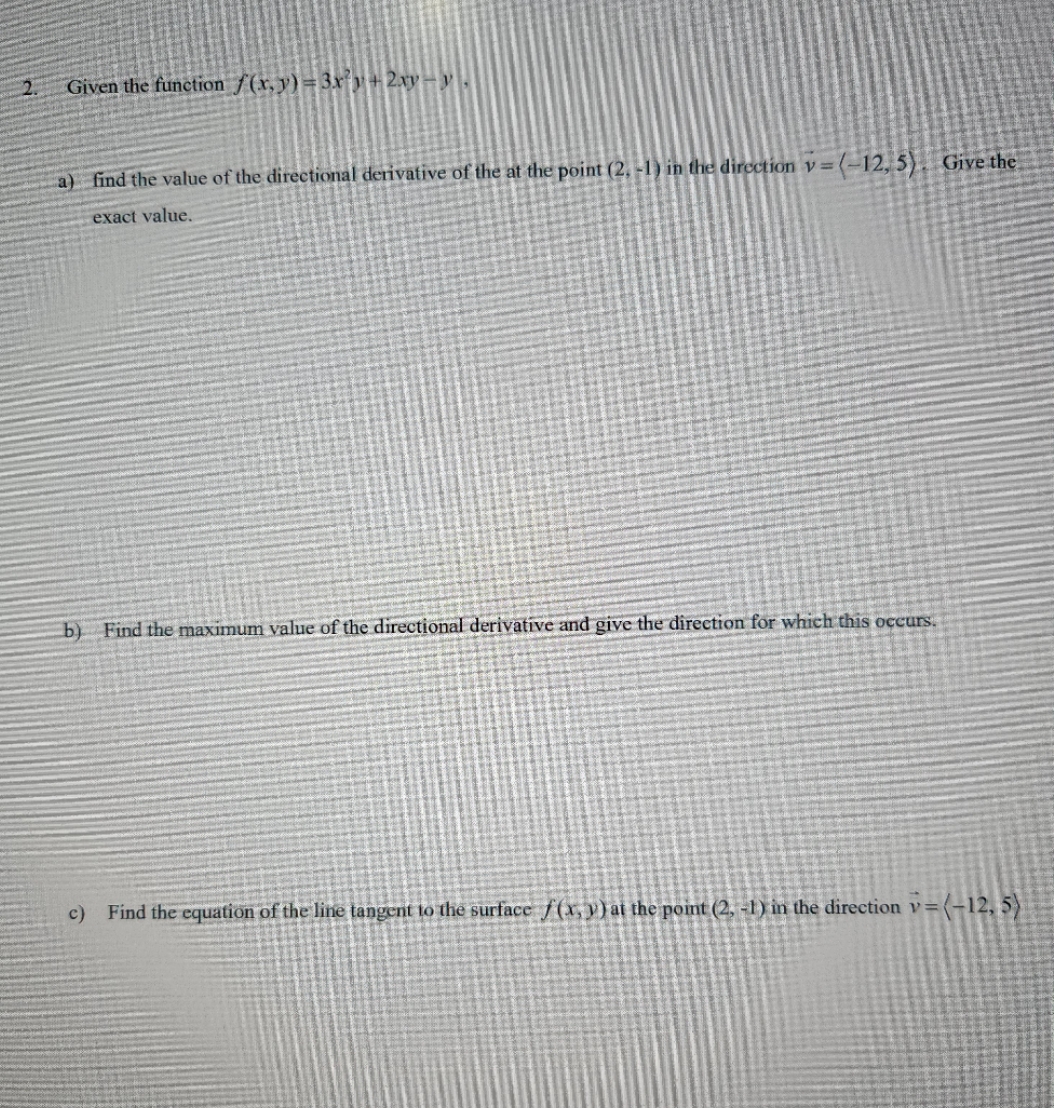 Question 2 Write on paper for upvote please. Provide Exact values no