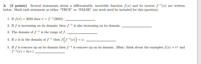 2. (5 points) Several statements about a differentiable, invertible function f(x)