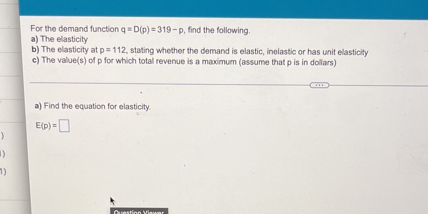  For the demand function q = D(p) = 319 - p,