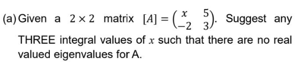 valued eigenvalues for A.(c) Calculate [det[B]]. (Put x = smallest positive integral