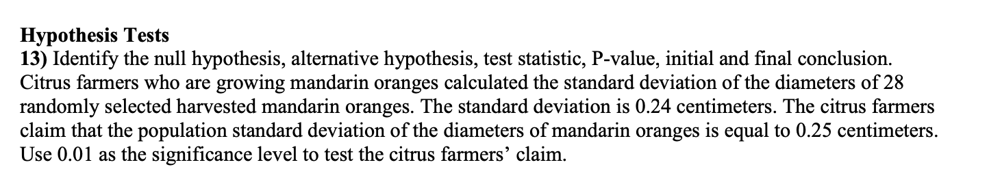 11) A sociologist wants to know if there is a correlation between