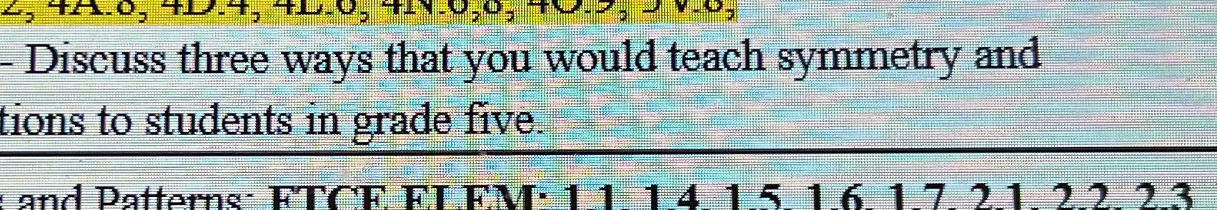 Discuss three ways that you would teach symmetry and tions to