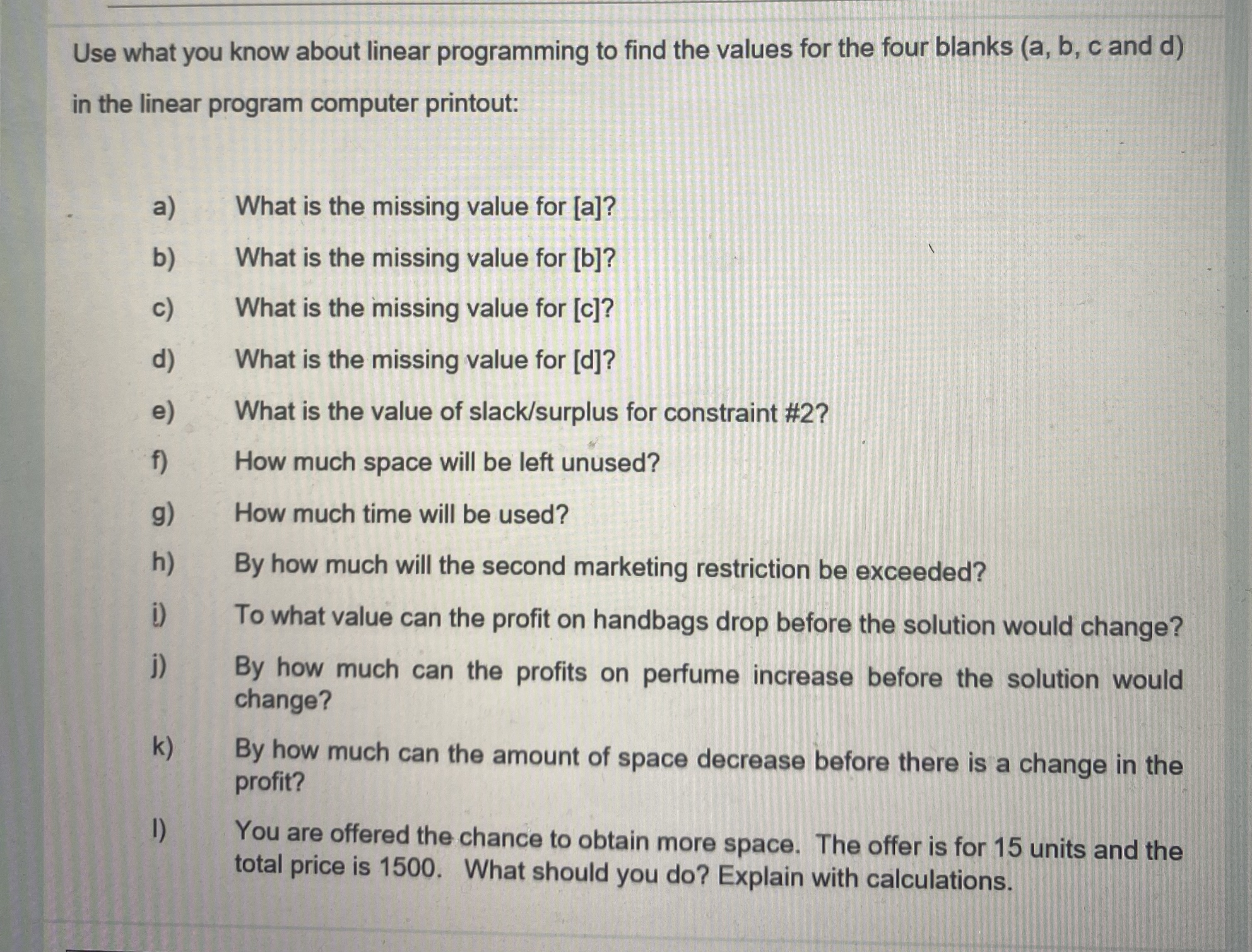 should stock. The objective function measures profit. It is assumed that every
