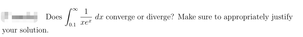 Does 0.1 your solution. dx converge or diverge? Make sure to appropriately